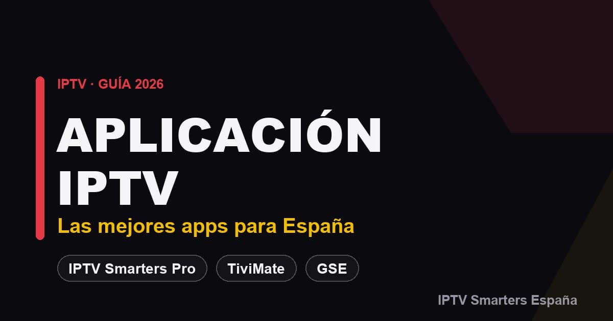 Aplicación IPTV: las mejores apps para España 2026