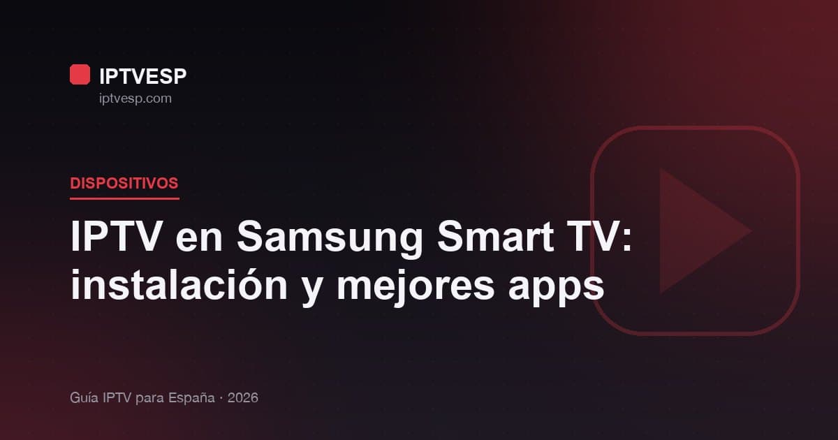 IPTV en Samsung Smart TV: instalación y mejores apps