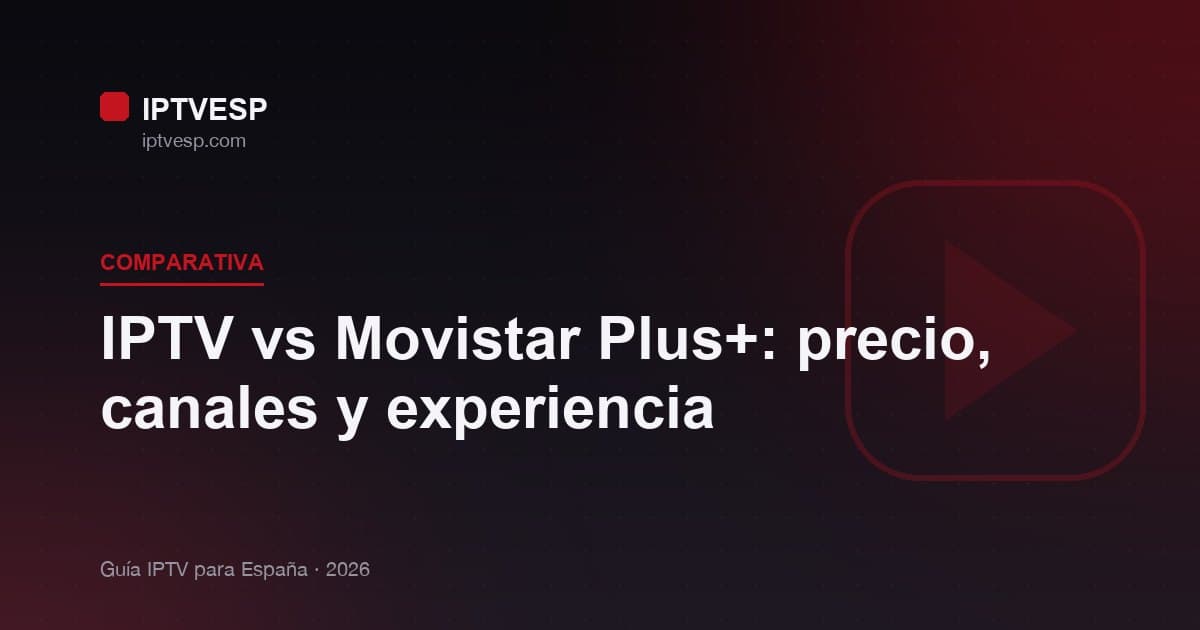 IPTV vs Movistar Plus+: precio, canales y experiencia