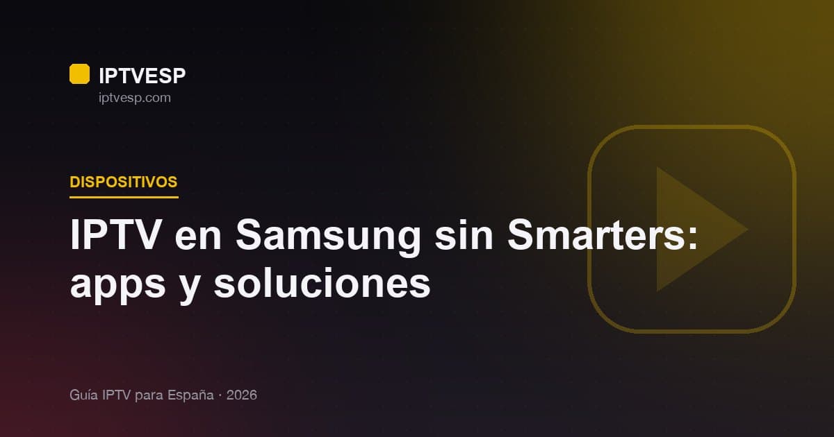 IPTV en Samsung sin Smarters: apps y soluciones